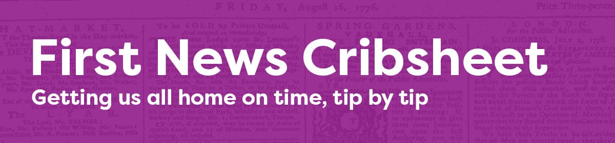 First News Cribsheet