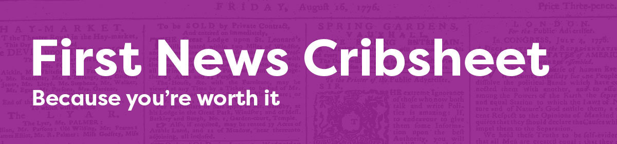 First News Cribsheet